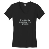 I'm Silently Correcting Your Grammar. Women's V-neck T-shirt | Artistshot