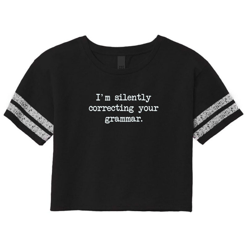 I'm Silently Correcting Your Grammar. Scorecard Crop Tee by ElenaMCartasegna | Artistshot