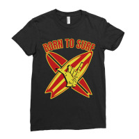 Born To Surf.gift For Surfers-0tryl Ladies Fitted T-shirt | Artistshot