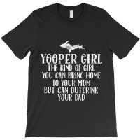 Yooper Girl Upper Peninsula Michigan Michigander Girlfriend T-shirt | Artistshot