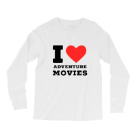 I Love Adventure Movies Long Sleeve Shirts | Artistshot