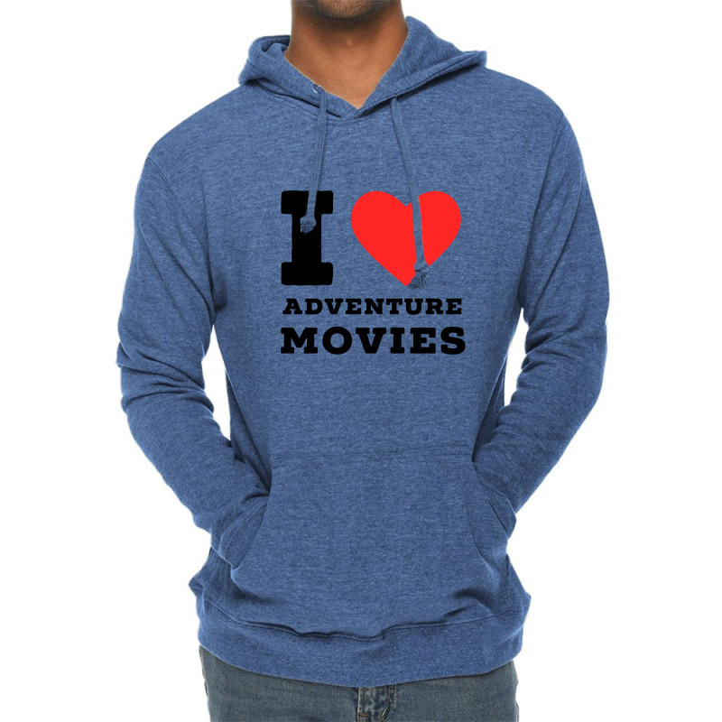 I Love Adventure Movies Lightweight Hoodie | Artistshot