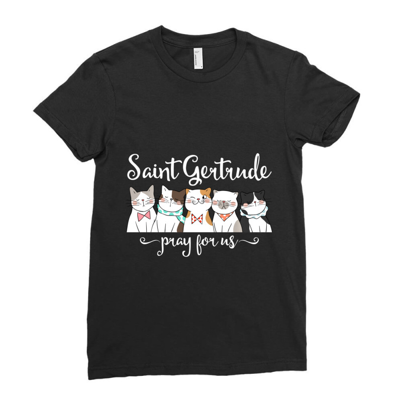 St. Gertrude Of Nivelles Patron Saint Of Cats Lovers Gifts Ladies Fitted T-Shirt by bummercaught | Artistshot