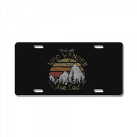 Not All Who Wander Are Lost Gradient Mountain Gold License Plate | Artistshot