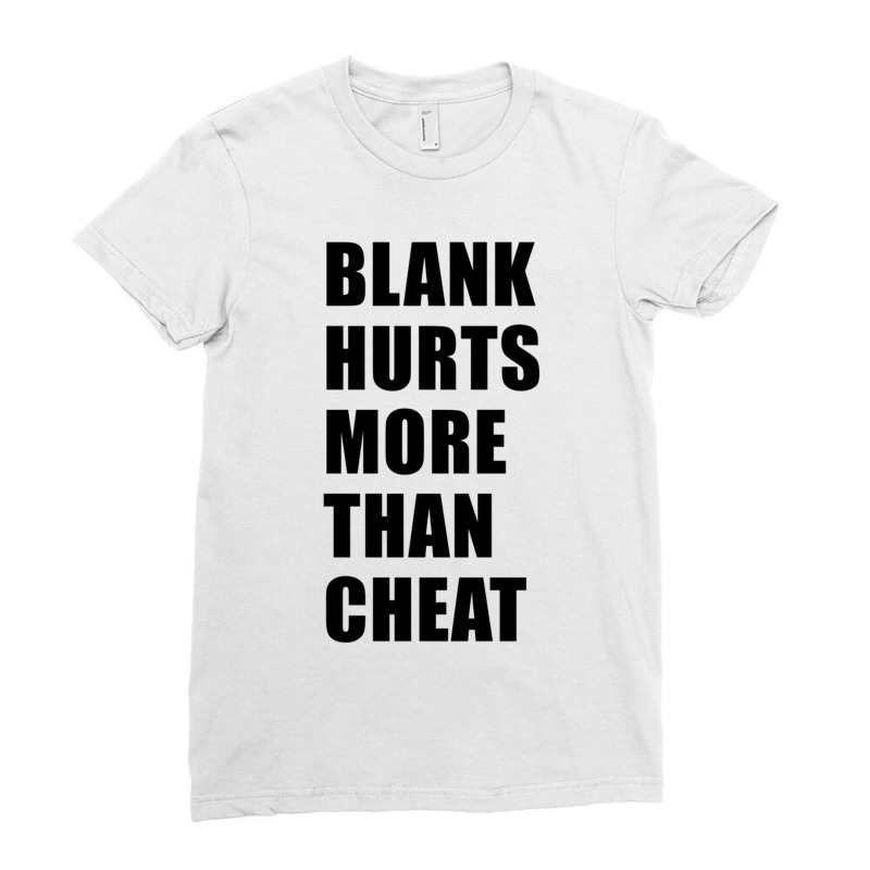 Blank Hurts More Than Cheat Fpl Black Design Classic Ladies Fitted T-Shirt by apolitery | Artistshot