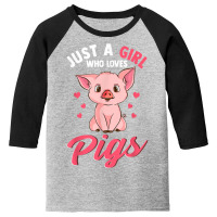 Just A Girl Who Loves Pigs Hog Lover Cute Farmer Youth 3/4 Sleeve | Artistshot