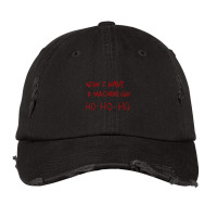 Now I Have A Machine Gun Ho Ho Ho Vintage Cap | Artistshot