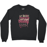 My Favorite Movie Watching Buddy Calls Me Mom Crewneck Sweatshirt | Artistshot