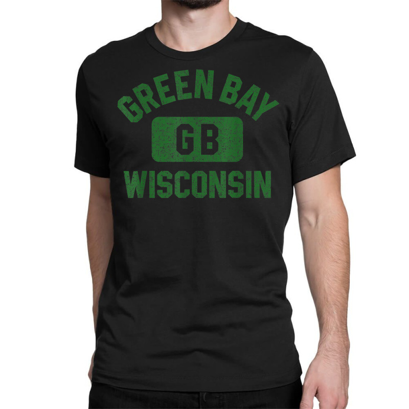 Green Bay Wisconsin Gb Gym Style Distressed Green Print Classic T-shirt | Artistshot