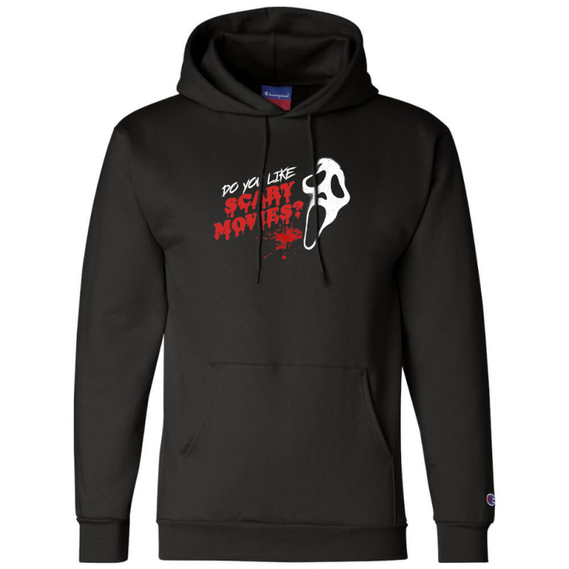 Scream Do You Like Scary Movies Champion Hoodie | Artistshot