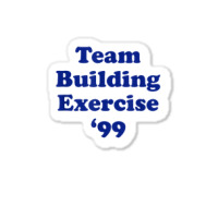 Team Building Exercise 99 Sticker | Artistshot