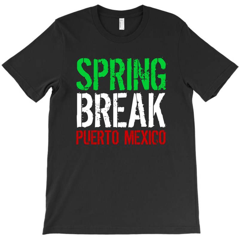 Spring Break Puerto Mexico T-shirt | Artistshot