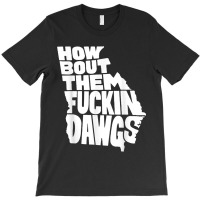 How Bout Them Fuckin Dawgs Georgia Map T-shirt | Artistshot