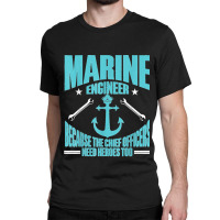 Maritime Engineering Marine Engineering Marine Engineer Classic T-shirt | Artistshot