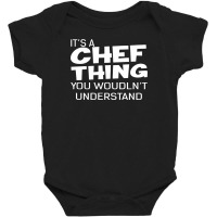 It's A Chef Thing You Wouldn't Understand Baby Bodysuit | Artistshot