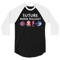 Future Marine Biologist Ocean Life Enthusiast Sea Lover 3/4 Sleeve Shirt | Artistshot