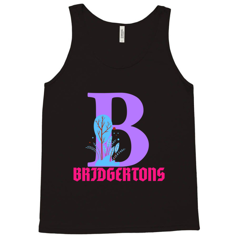 B For Bridgertons Tank Top by Mark E Phillips | Artistshot