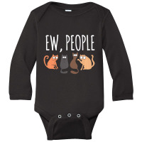 Ew People Cat Cats Meow Kitty Lovers Hate People Gift Long Sleeve Baby Bodysuit | Artistshot