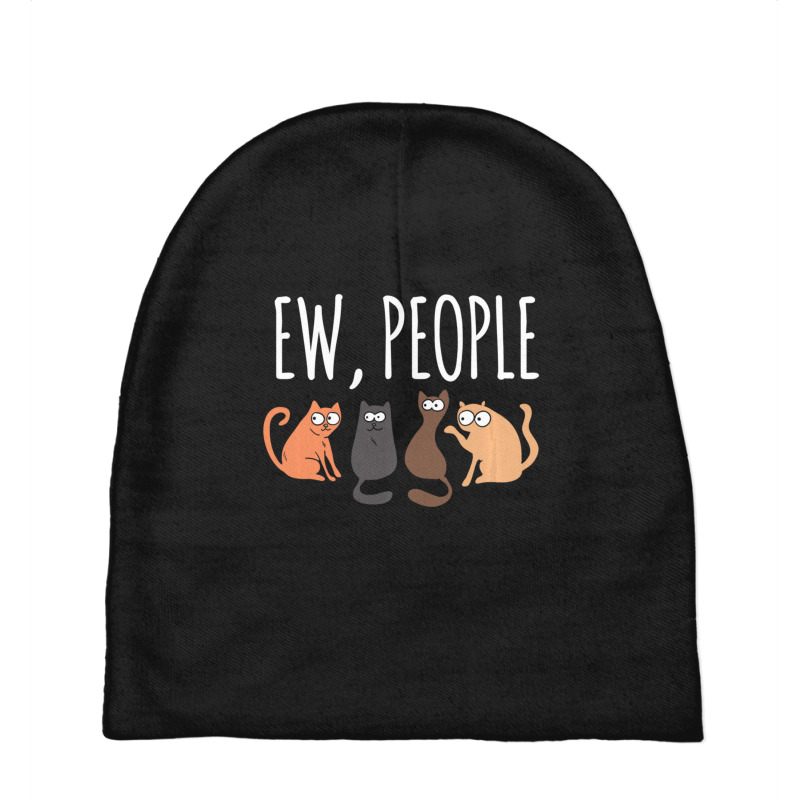 Ew People Cat Cats Meow Kitty Lovers Hate People Gift Baby Beanies by behindcedar22 | Artistshot