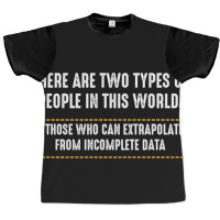 There Are Only Two Types Of People Incomplete Data Funny Graphic T-shirt | Artistshot