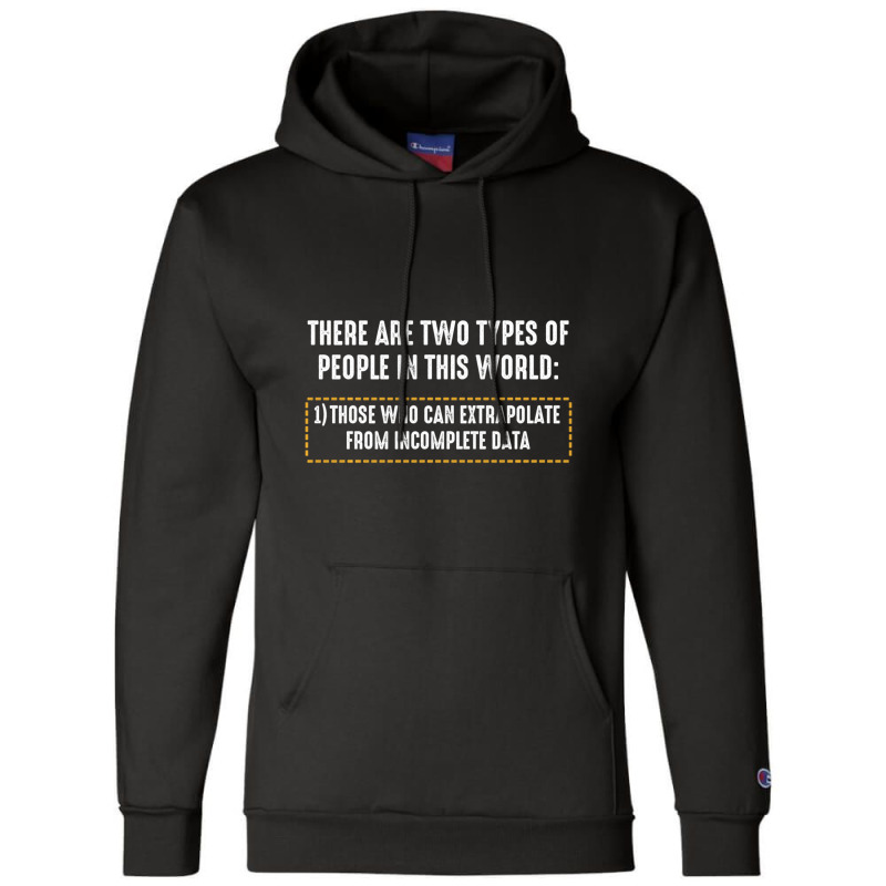 There Are Only Two Types Of People Incomplete Data Funny Champion Hoodie by bummercaught | Artistshot