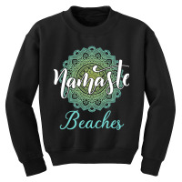 Namaste Beaches Youth Sweatshirt | Artistshot