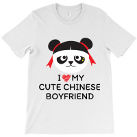 Chinese Bf Chinese Bf  I Love My Chinese Boyfriend T-shirt | Artistshot