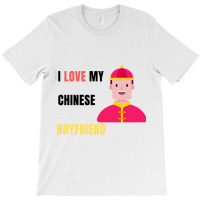 Chinese Bf, I Love My Chinese Boyfriend, Gift For Boyfriend T-shirt | Artistshot