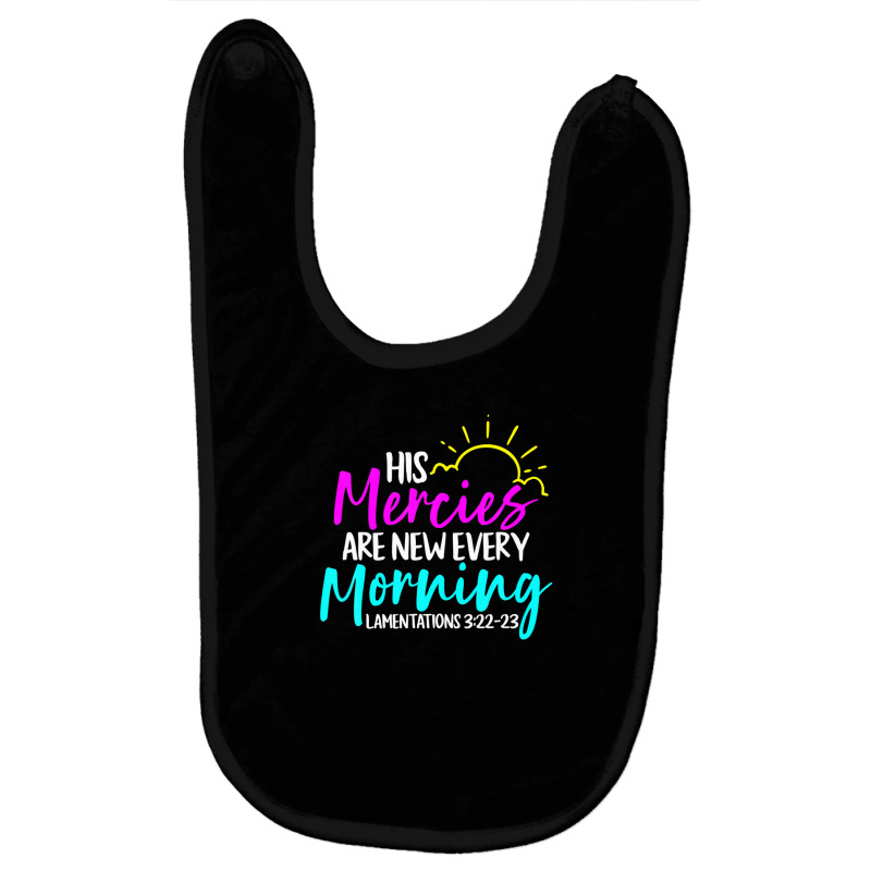 Lamentations 3:22-23 - His Mercies Are New Every Morning Baby Bibs by nahodsehidav | Artistshot