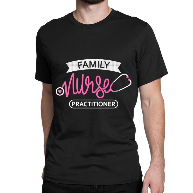 Family Nurse Practitioner Family Practice Nurse Department Classic T-shirt | Artistshot