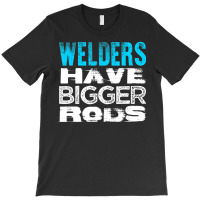 Welder Rods Pipeliner Welder Welding Pipeline (2) T-shirt | Artistshot