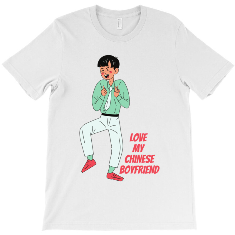 Love My Chinese Boyfriend T-shirt | Artistshot