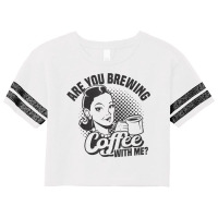 Are You Brewing Coffee With Me Homebrewing Homebrew Beer T Shirt Scorecard Crop Tee | Artistshot