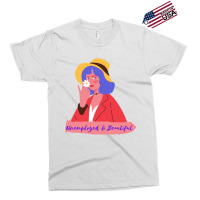 Unemployed And Beautiful Exclusive T-shirt | Artistshot