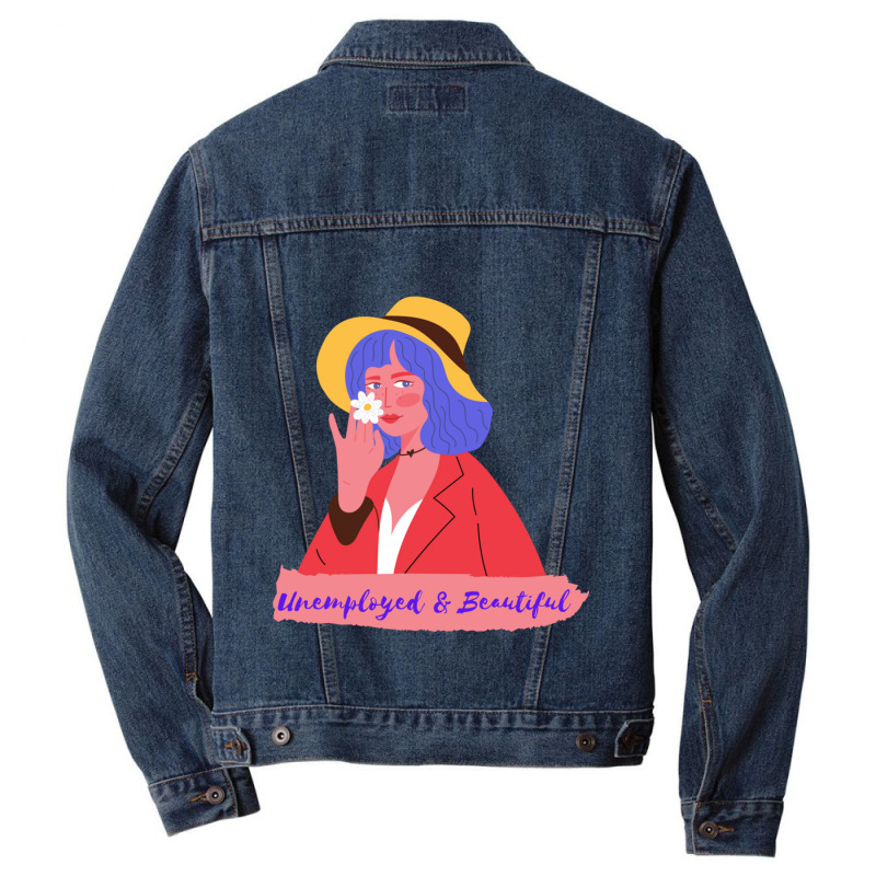 Unemployed And Beautiful Men Denim Jacket | Artistshot