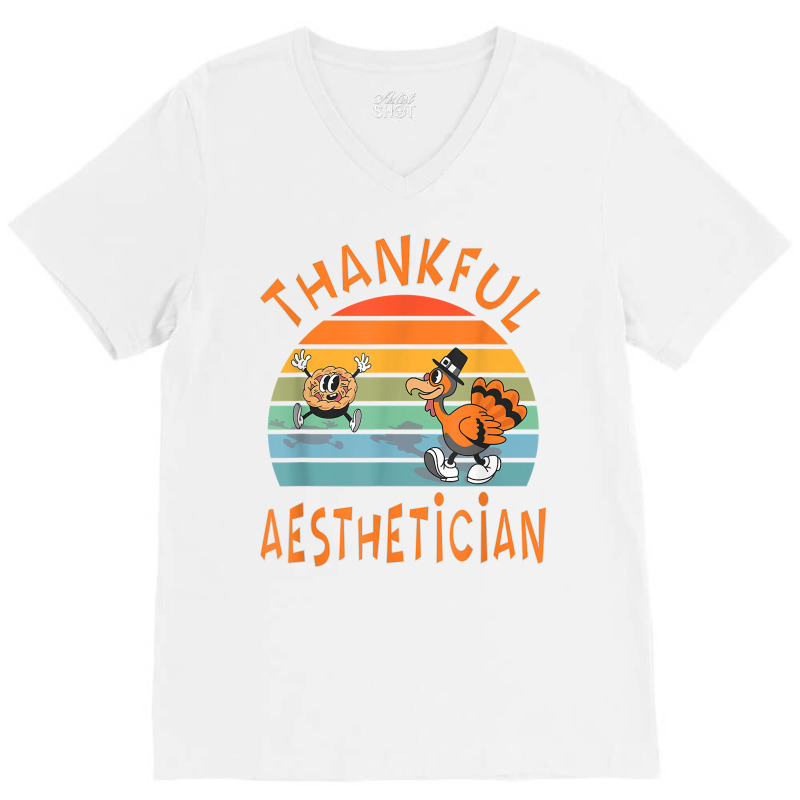 Aesthetician Job Funny Thanksgiving T Shirt V-neck Tee | Artistshot