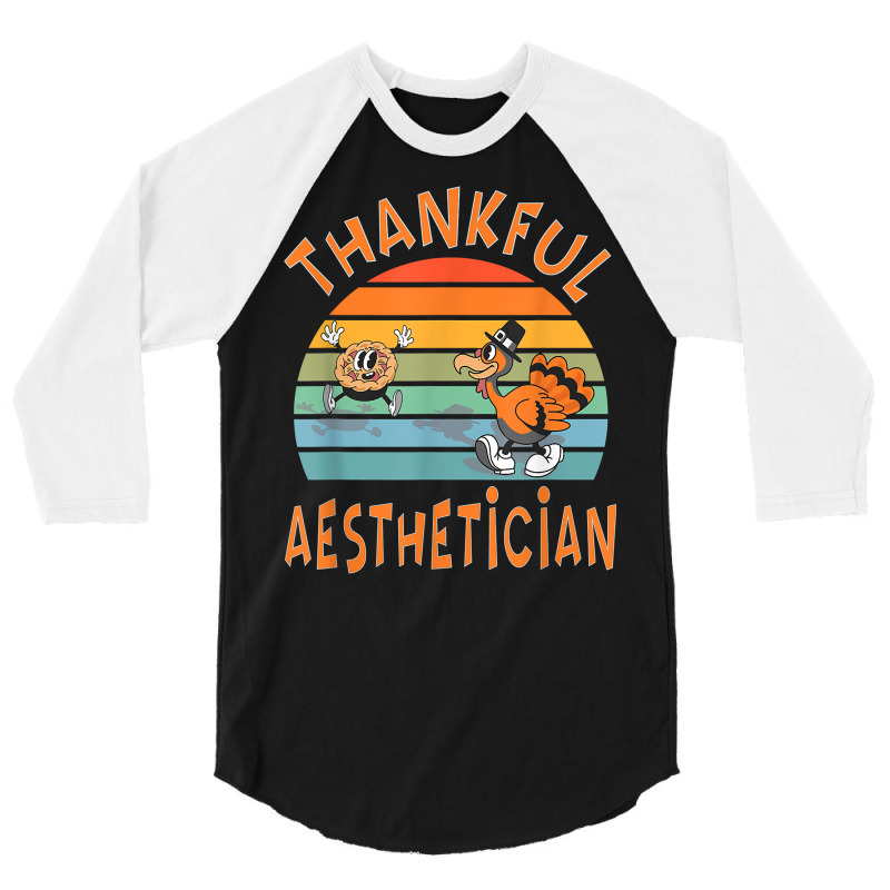 Aesthetician Job Funny Thanksgiving T Shirt 3/4 Sleeve Shirt | Artistshot