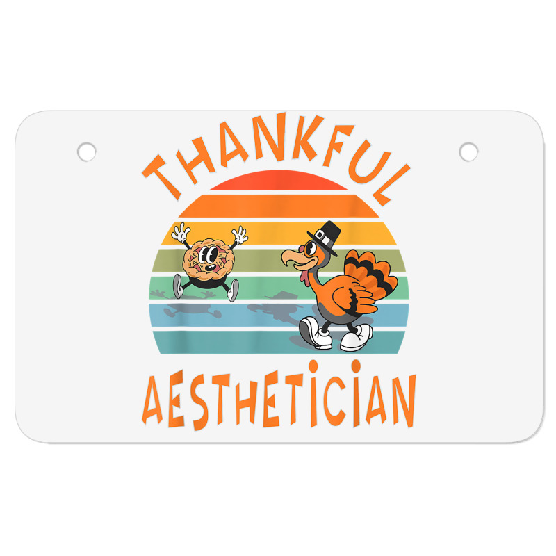 Aesthetician Job Funny Thanksgiving T Shirt Atv License Plate | Artistshot