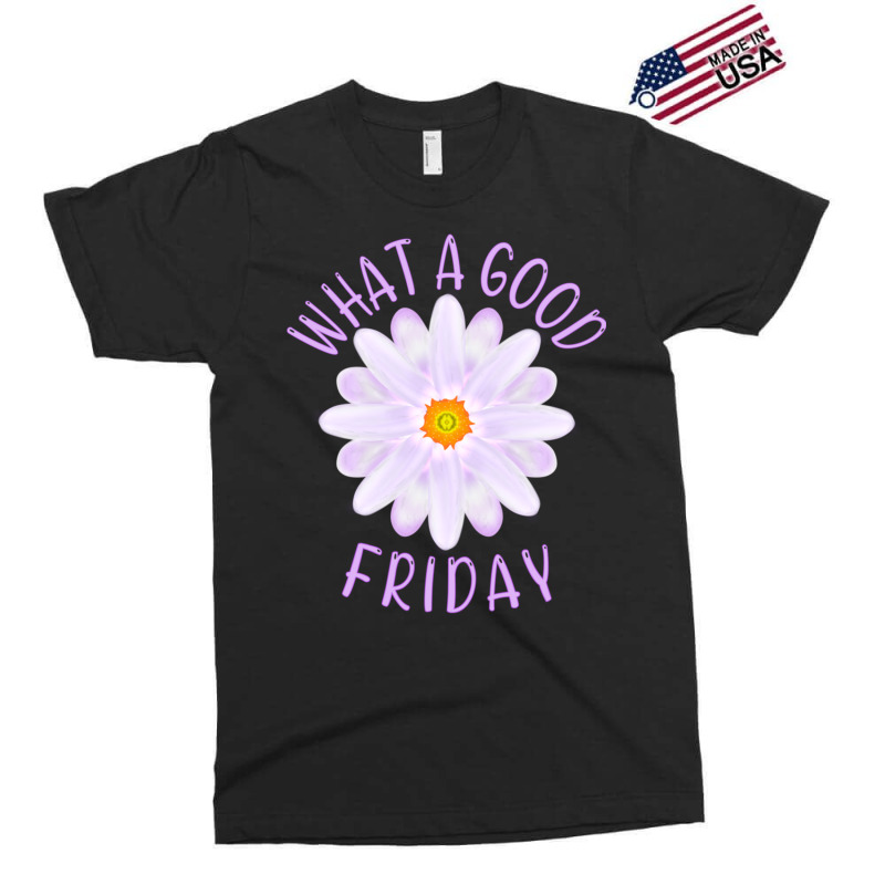 What A Good Friday, Good Friday Quote With Aster Flower Illustration Exclusive T-shirt by YATRONOTLEY | Artistshot