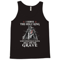 Knight Templar Christian Warrior Serve The Only King Tank Top | Artistshot