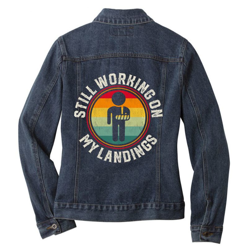 Working On My Landings Broken Arm Hand Wrist Ladies Denim Jacket by fenderbendable | Artistshot