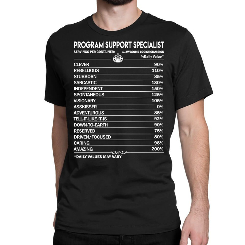 Program Support Specialist T Shirt - Program Support Specialist Factor Classic T-shirt by greggjvandervor | Artistshot