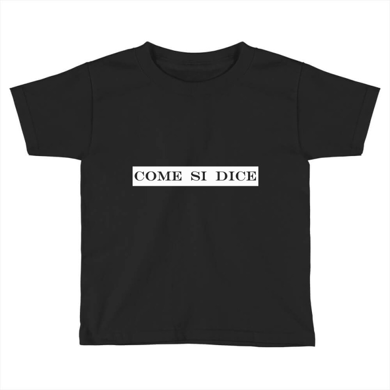 Come Si Dice How Do You Say Toddler T-shirt by declangreenwood | Artistshot