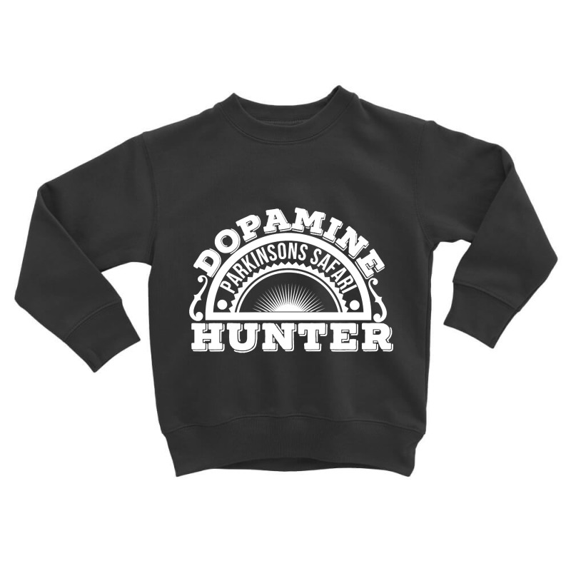 Dopamine Hunter Parkinsons Safari Toddler Sweatshirt by Inmamlil638 | Artistshot