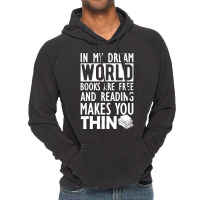 Read - In My Dream World Books Are Free And Reading Makes You Thin Vintage Hoodie | Artistshot