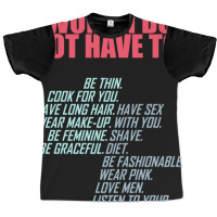 Women Do Not Have To Feminist Graphic T-shirt | Artistshot