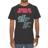 Women Do Not Have To Feminist Vintage T-shirt | Artistshot