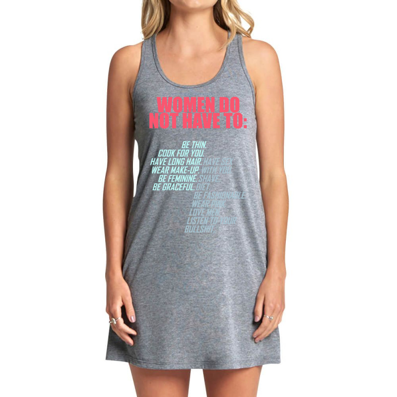 Women Do Not Have To Feminist Tank Dress by bummercaught | Artistshot