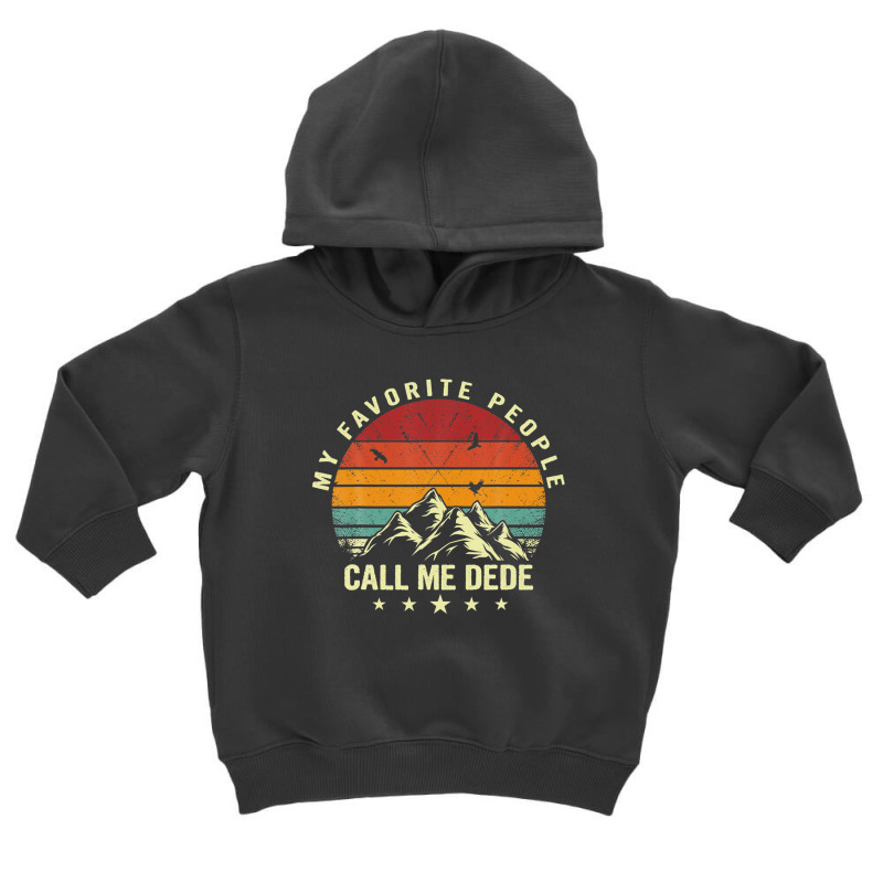 Mens My Favorite People Call Me Dede Cool Father's Day Toddler Hoodie | Artistshot