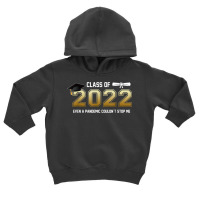 Class Of 2022 Even A Pandemic Couldnt Stop Me Graduation Day T Shirt Toddler Hoodie | Artistshot